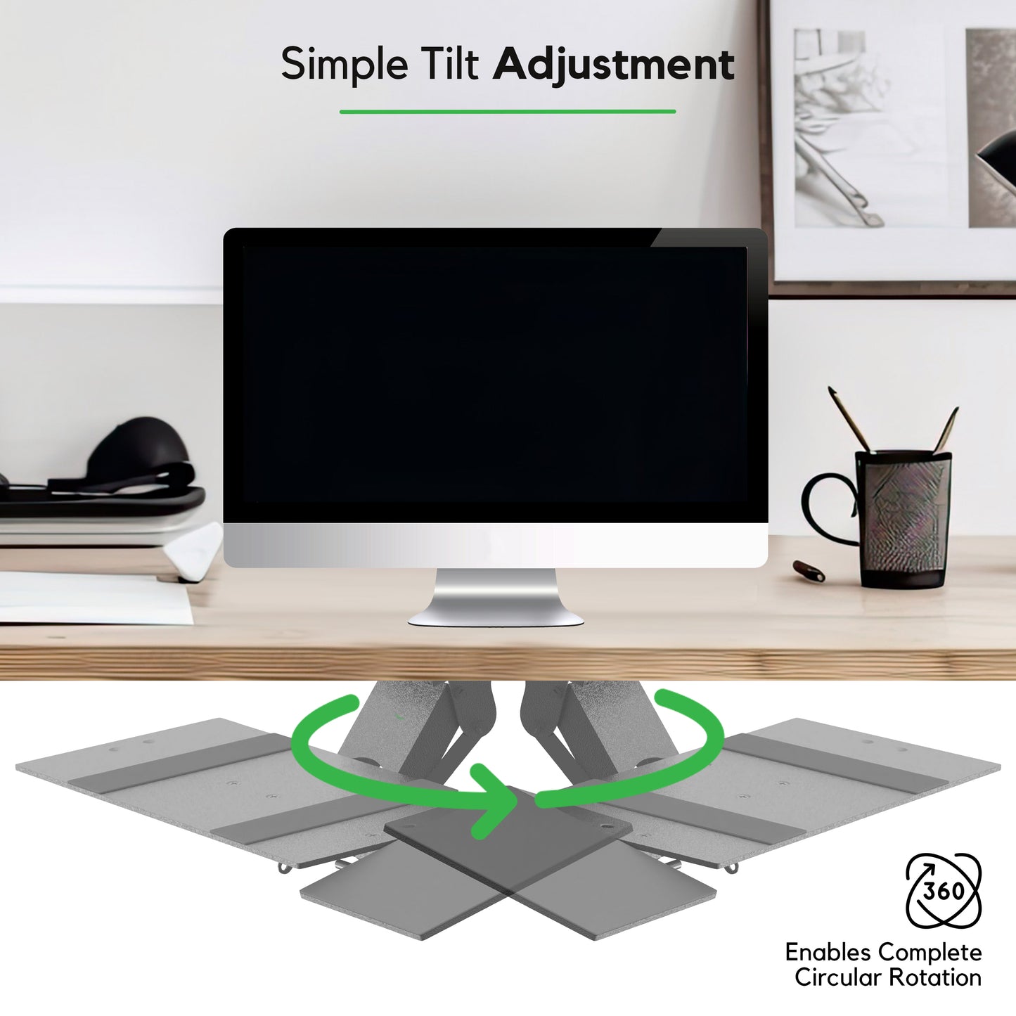 Simple tilt for perfect comfort.