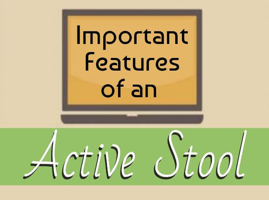 Important Features of an Active Stool - Infographic